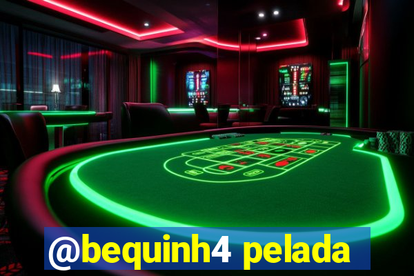 @bequinh4 pelada